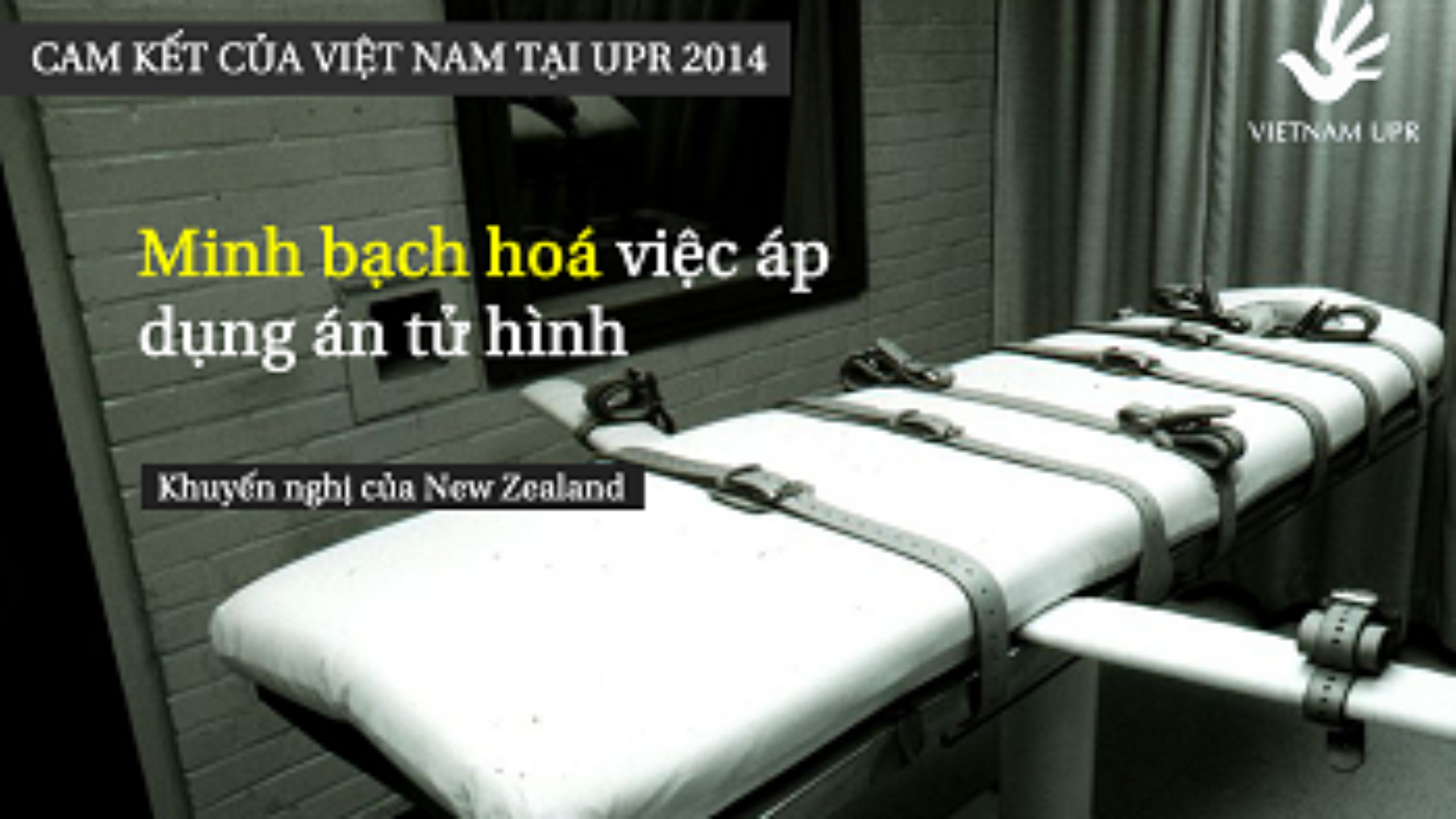 Bạn có biết: Minh bạch hóa việc sử dụng án Tử hình – Những cam kết của Việt Nam về án tử hình tại UPR 2014