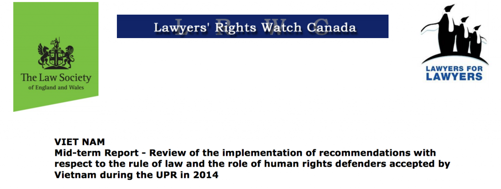 Cơ chế kiểm điểm nhân quyền UPR của LHQ - Báo cáo giữa kỳ UPR về Việt Nam của Hội Luật gia Anh Quốc và xứ Wales và với Tổ chức Lawyers Rights’s Watch Canada