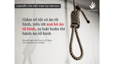 Bạn có biết: Những cam kết của Việt Nam về án tử hình tại UPR 2014