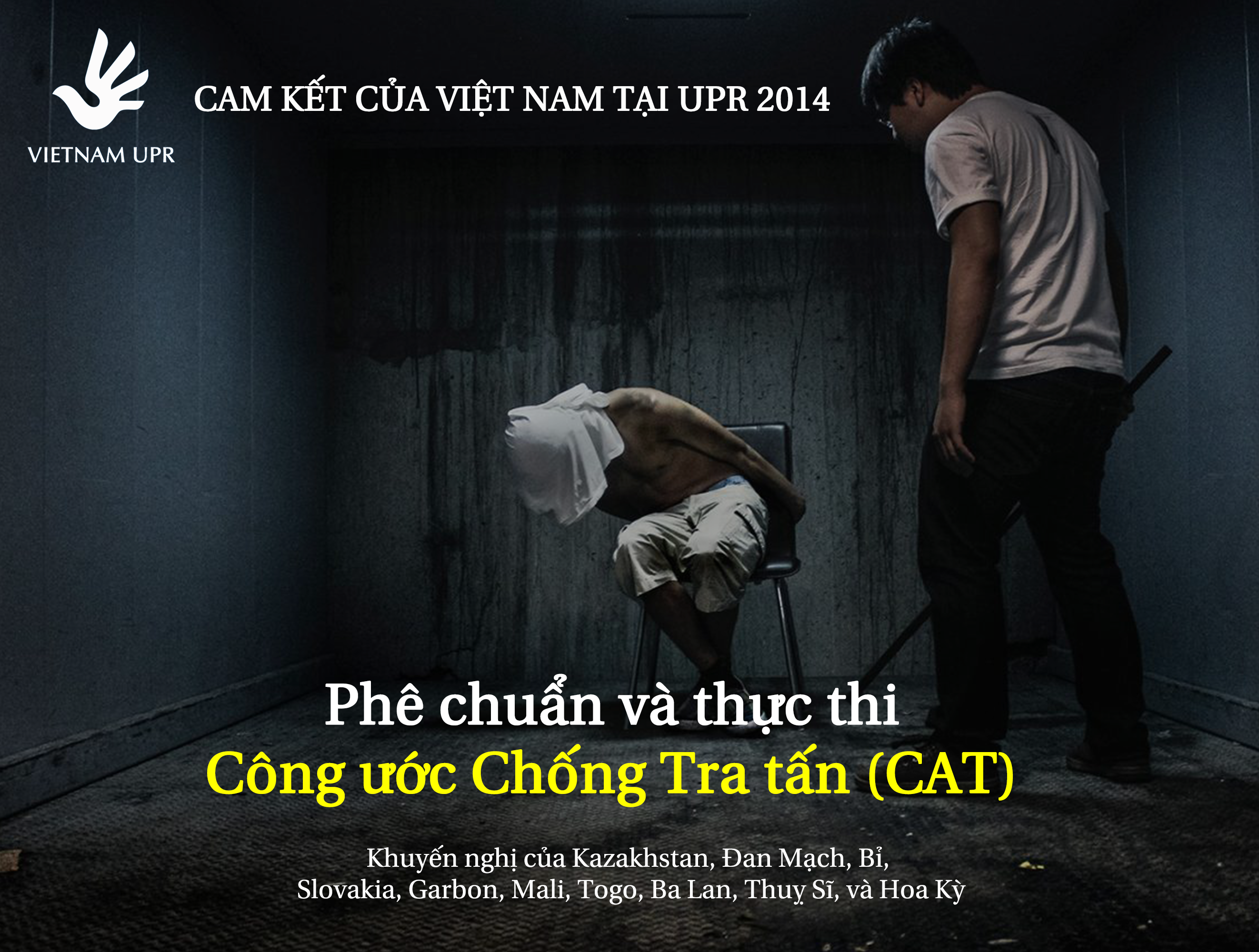  Bạn có biết Việt Nam đã cam kết phê chuẩn và thực thi Công ước chống tra tấn tại UPR 2014 -UPR_KN_4