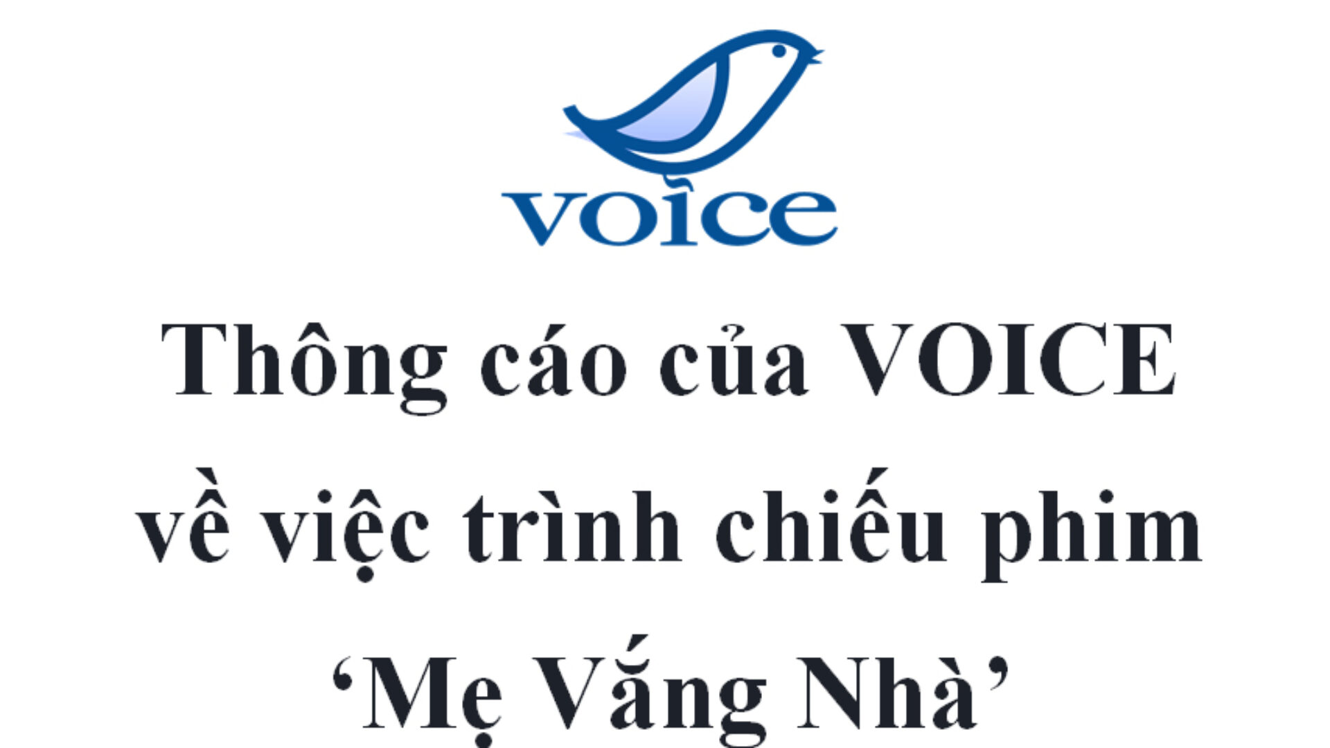 (Tiếng Việt) Thông cáo của VOICE về việc trình chiếu phim ‘Mẹ Vắng Nhà’