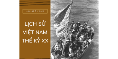 Học gì ở VOICE: Lịch sử Việt Nam thế kỷ XX